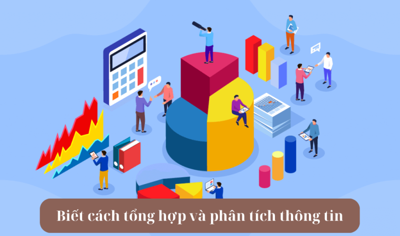 Biết cách tổng hợp và phân tích thông tin